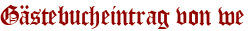 Gästebucheintrag von we
