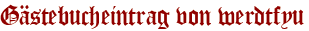 Gästebucheintrag von werdtfyu