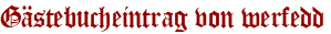 Gästebucheintrag von werfedd