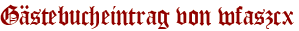 Gästebucheintrag von wfaszcx