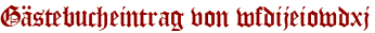 Gästebucheintrag von wfdijeiowdxj