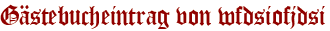 Gästebucheintrag von wfdsiofjdsi