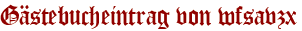 Gästebucheintrag von wfsavzx