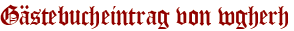 Gästebucheintrag von wgherh