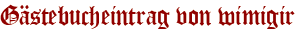 Gästebucheintrag von wimigir