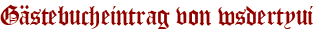 Gästebucheintrag von wsdertyui