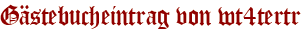 Gästebucheintrag von wt4tertr