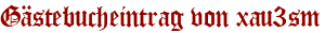 Gästebucheintrag von xau3sm