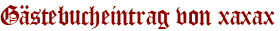 Gästebucheintrag von xaxax