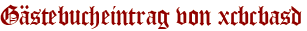 Gästebucheintrag von xcbcbasd
