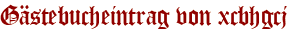 Gästebucheintrag von xcbhgcj