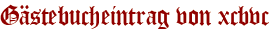 Gästebucheintrag von xcbvc