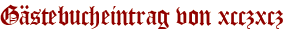 Gästebucheintrag von xcczxcz