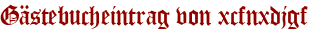 Gästebucheintrag von xcfnxdjgf