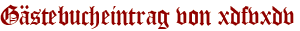 Gästebucheintrag von xdfvxdv