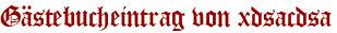Gästebucheintrag von xdsacdsa