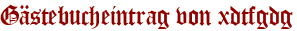 Gästebucheintrag von xdtfgdg
