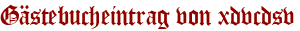 Gästebucheintrag von xdvcdsv