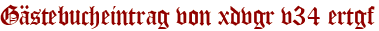 Gästebucheintrag von xdvgr v34 ertgf
