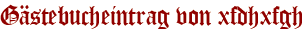 Gästebucheintrag von xfdhxfgh