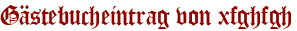 Gästebucheintrag von xfghfgh