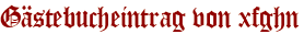 Gästebucheintrag von xfghn