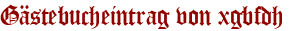 Gästebucheintrag von xgbfdh