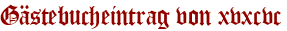 Gästebucheintrag von xvxcvc