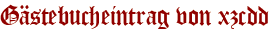 Gästebucheintrag von xzcdd