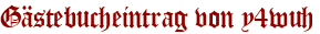 Gästebucheintrag von y4wuh