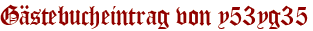 Gästebucheintrag von y53yg35