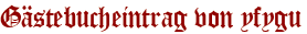 Gästebucheintrag von yfygu