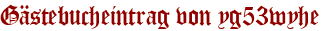 Gästebucheintrag von yg53wyhe
