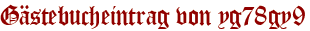 Gästebucheintrag von yg78gy9
