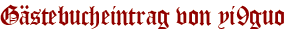 Gästebucheintrag von yi9guo