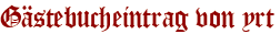 Gästebucheintrag von yrt