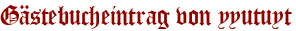 Gästebucheintrag von yyutuyt