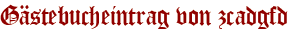 Gästebucheintrag von zcadgfd