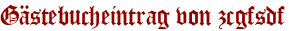 Gästebucheintrag von zcgfsdf