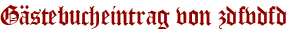 Gästebucheintrag von zdfvdfd