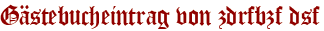 Gästebucheintrag von zdrfbzf dsf