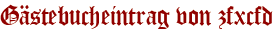 Gästebucheintrag von zfxcfd