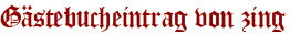 Gästebucheintrag von zing
