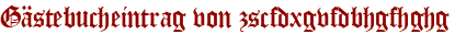 Gästebucheintrag von zscfdxgvfdbhgfhghg