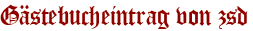 Gästebucheintrag von zsd