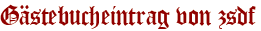 Gästebucheintrag von zsdf