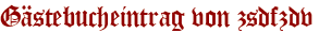 Gästebucheintrag von zsdfzdv