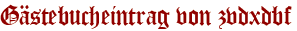 Gästebucheintrag von zvdxdbf