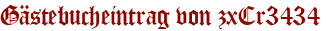 Gästebucheintrag von zxCr3434