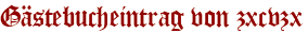 Gästebucheintrag von zxcvzx